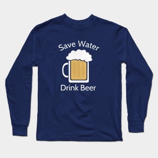 Funny Drink Beer Joke T-Shirt Long Sleeve T-Shirt